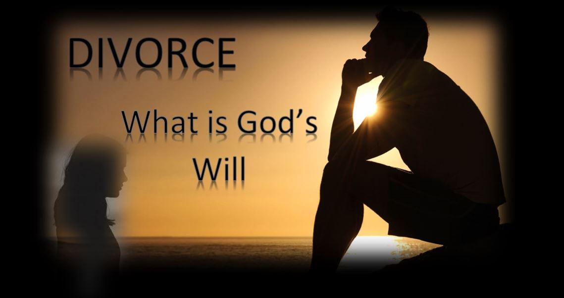 Divorce: What is God’s&nbsp;Will?
